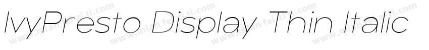IvyPresto Display Thin Italic Thin字体转换